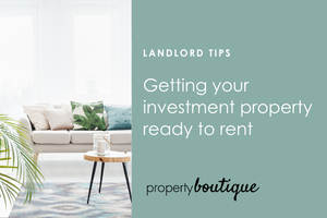 Getting your investment property ready to rent